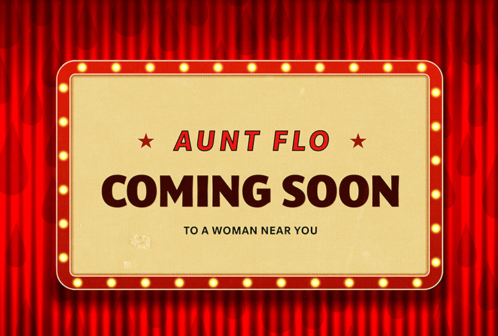 A retro coming soon sign for Aunt Flo is lit and hanging onto a red curtain with dark red droplets.