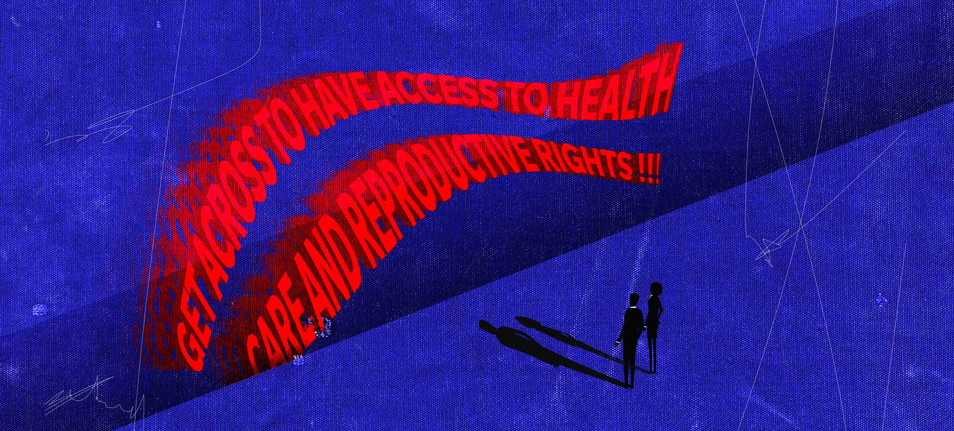 Two figures stand on the edge of a cliff as the words Get Across to Get Access to Health Care and Reproductive Rights is written on the other side in red.