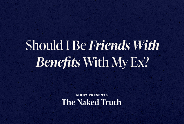 "Should I Be Friends with Benefits with My Ex? Giddy Presents: The Naked Truth" in white letters on dark navy background
