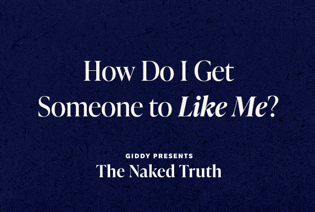 "How do I get someone to Like Me? Giddy presents The Naked Truth" in white letters on dark navy background