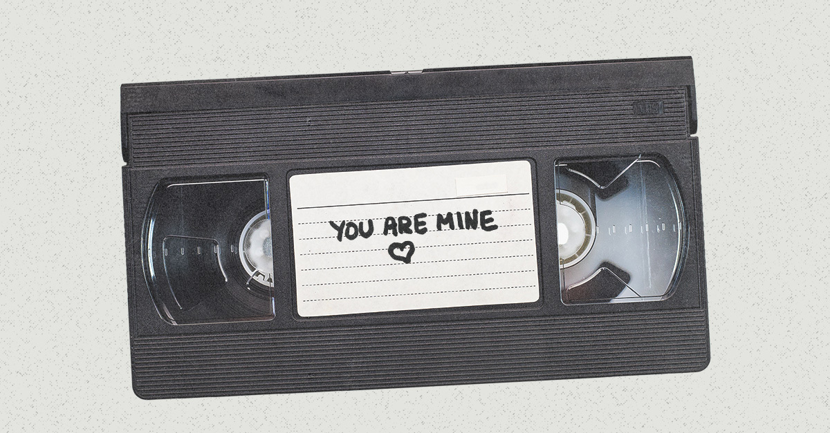A VHS tape says you are mine on it.