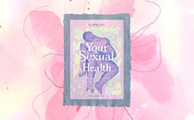 The cover of Your Sexual Health by Kate White sits atop a pink flower.